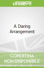A Daring Arrangement