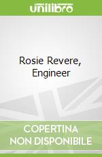 Rosie Revere, Engineer