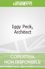 Iggy Peck, Architect