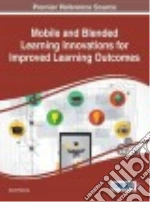 Mobile and Blended Learning Innovations for Improved Learning Outcomes