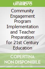 Community Engagement Program Implementation and Teacher Preparation for 21st Century Education