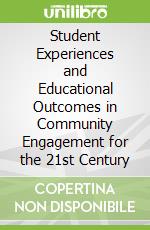 Student Experiences and Educational Outcomes in Community Engagement for the 21st Century