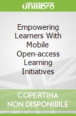 Empowering Learners With Mobile Open-access Learning Initiatives