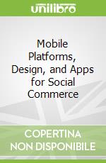 Mobile Platforms, Design, and Apps for Social Commerce