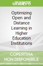 Optimizing Open and Distance Learning in Higher Education Institutions