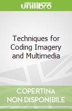 Techniques for Coding Imagery and Multimedia