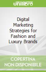 Digital Marketing Strategies for Fashion and Luxury Brands