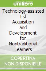 Technology-assisted Esl Acquisition and Development for Nontraditional Learners