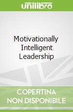 Motivationally Intelligent Leadership