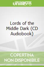 Lords of the Middle Dark (CD Audiobook)