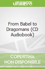 From Babel to Dragomans (CD Audiobook)