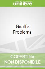 Giraffe Problems