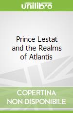 Prince Lestat and the Realms of Atlantis