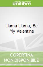Llama Llama, Be My Valentine