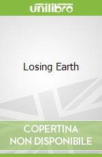 Losing Earth libro in lingua di Nathaniel Rich