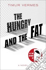 Vermes Timur - The Hungry And The Fat