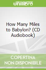 How Many Miles to Babylon? (CD Audiobook)