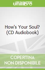 How's Your Soul? (CD Audiobook)