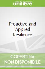 Proactive and Applied Resilience