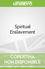 Spiritual Enslavement