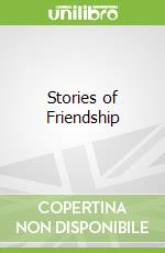 Stories of Friendship