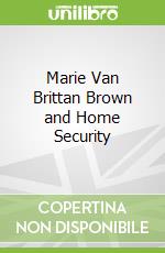 Marie Van Brittan Brown and Home Security