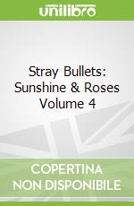 Stray Bullets: Sunshine & Roses Volume 4 libro in lingua di David Lapham