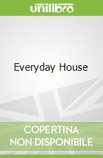 Everyday House