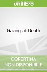 Gazing at Death