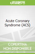 Acute Coronary Syndrome (ACS)