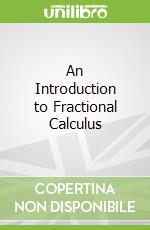 An Introduction to Fractional Calculus