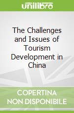 The Challenges and Issues of Tourism Development in China