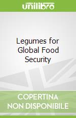 Legumes for Global Food Security