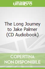 The Long Journey to Jake Palmer (CD Audiobook)