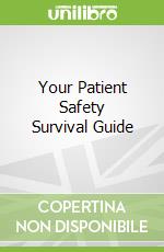 Your Patient Safety Survival Guide