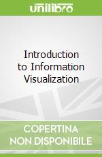 Introduction to Information Visualization