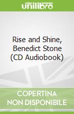 Rise and Shine, Benedict Stone (CD Audiobook)