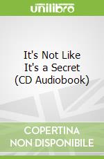 It's Not Like It's a Secret (CD Audiobook)