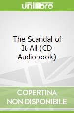 The Scandal of It All (CD Audiobook) libro str