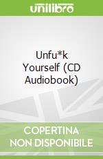 Unfu*k Yourself (CD Audiobook)