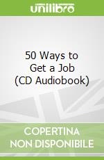 50 Ways to Get a Job (CD Audiobook)