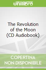 The Revolution of the Moon (CD Audiobook)