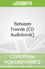 Between Friends (CD Audiobook)