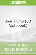 Born Trump (CD Audiobook)