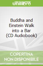 Buddha and Einstein Walk into a Bar (CD Audiobook)