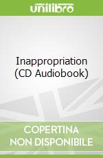 Inappropriation (CD Audiobook)