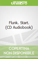 Flunk. Start. (CD Audiobook)