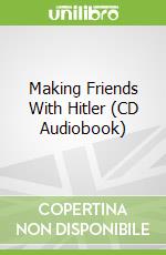 Making Friends With Hitler (CD Audiobook)