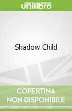 Shadow Child