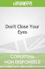 Don't Close Your Eyes